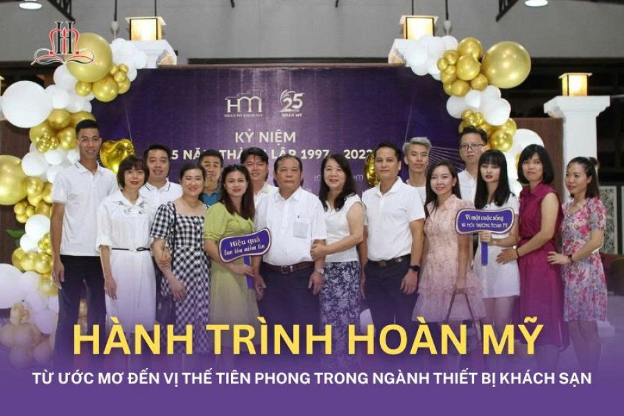 Hành Trình Hoàn Mỹ – Từ Ước Mơ Đến Vị Thế Tiên Phong Trong Ngành Thiết Bị Khách Sạn