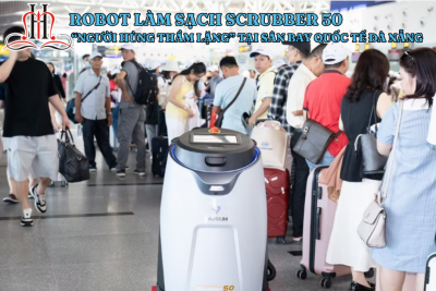 Robot Scrubber 50 – Giải pháp vệ sinh sân bay Đà Nẵng